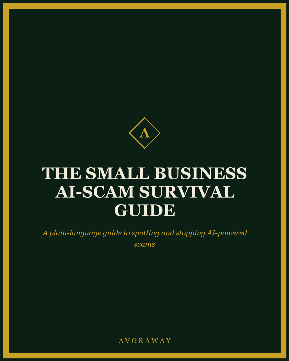 The Small Business AI-Scam Survival Guide